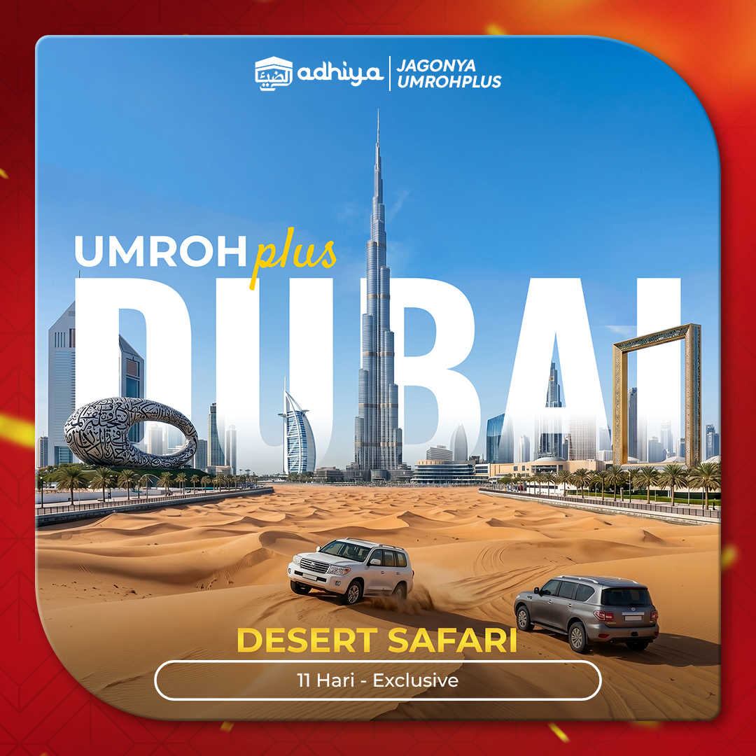 Umroh Plus Dubai Desert Safari  11D Exclusive 130127